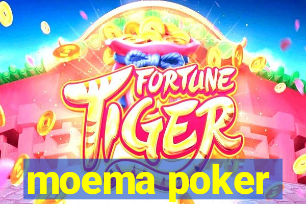 moema poker